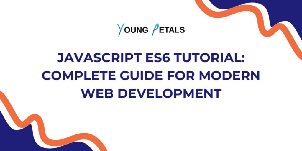 JavaScript ES6 Tutorial: Complete Guide for Modern Web Development